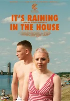  В доме идет дождь (It's Raining in the House смотреть онлайн фильм 2023 в HD