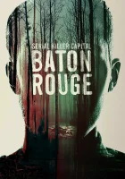  Столица серийных убийц: Батон-Руж смотреть онлайн тв шоу 2022 в HD