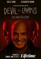  Дьявол на кампусе: История Ларри Рэя смотреть онлайн фильм 2024 в HD