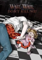  Подожди, подожди, не убивай меня смотреть онлайн фильм 2020 в HD