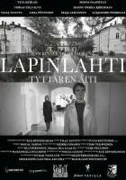  Лапинлахти. Мать дочери смотреть онлайн фильм 2021 в HD